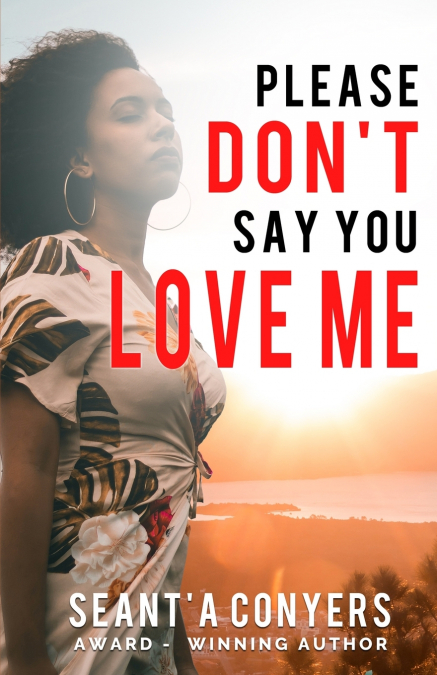 Please Don’t Say You Love Me