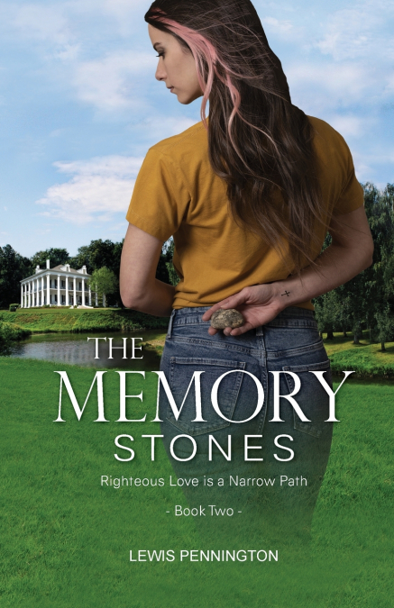 The Memory Stones (Book 2) Righteous Love is a Narrow Path