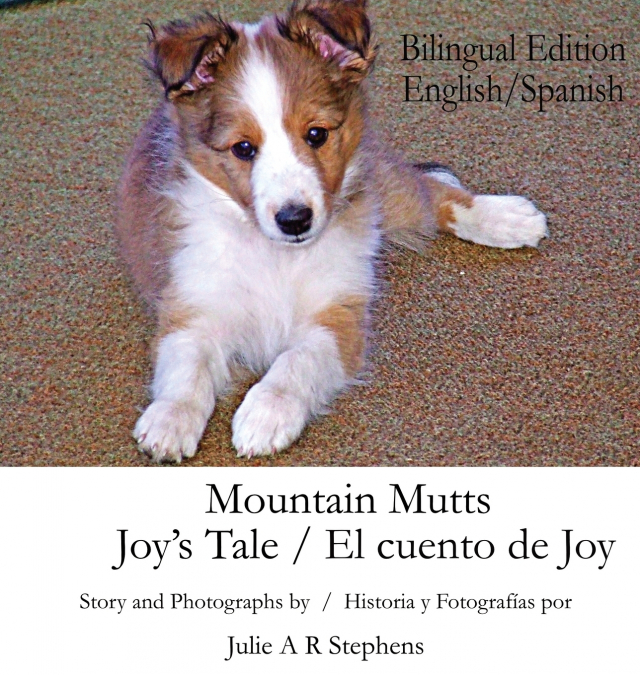 Mountain Mutts - Joy’s Tale, El cuento de Joy (Bilingual Edition - English, Spanish)