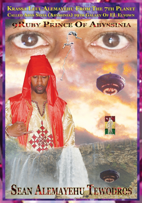 9RUBY PRINCE | DA PRINCE PRESIDENT | INTERGALACTIC AMBASSADOR | SPIRITUAL SOUL FROM THE 7TH PLANET CALLED ABYS SINIA OF  Galaxy OF ELYOWN EL
