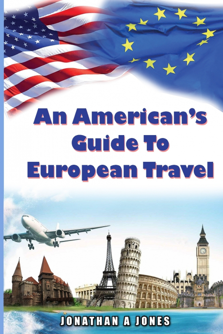 An American’s Guide to European Travel