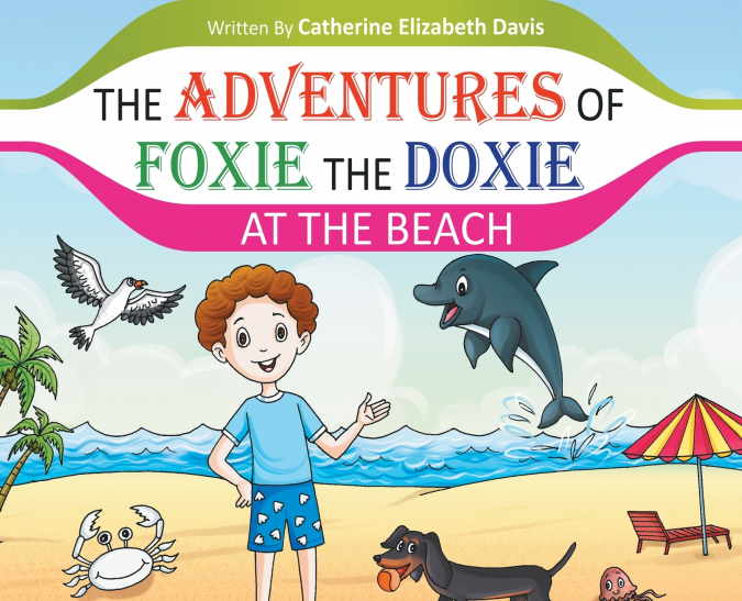 THE ADVENTURES OF FOXIE THE DOXIE AT THE BEACH