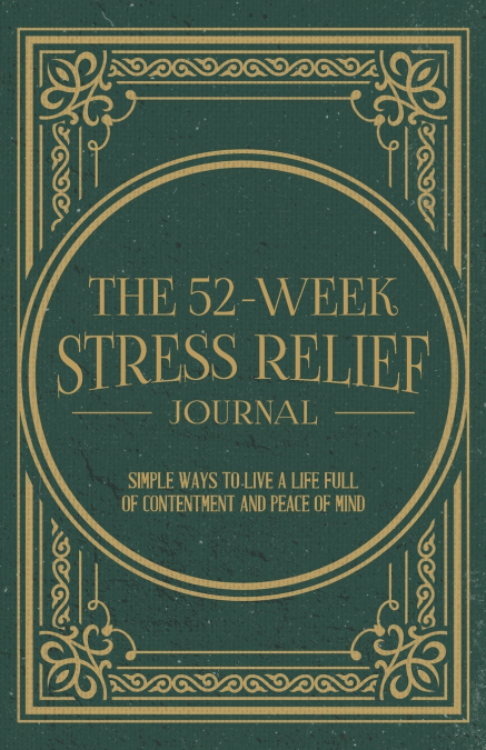 The 52-Week Stress Relief Journal