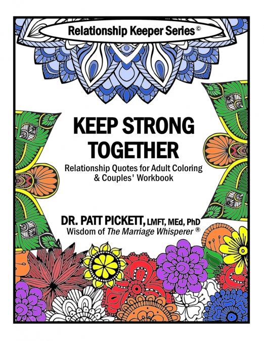 Keep Strong Together - Relationship Quotes for Adult Coloring & Couples’ Workbook