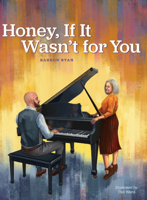 Honey, If It Wasn’t for You