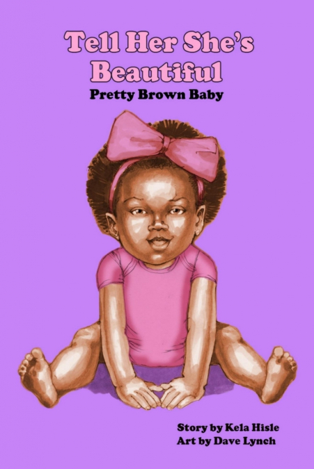 Tell Her She’s Beautiful Pretty Brown Baby