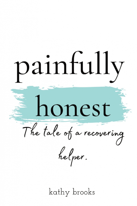 painfully honest