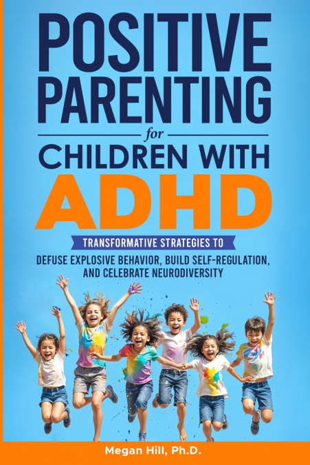 Positive Parenting for Children With ADHD