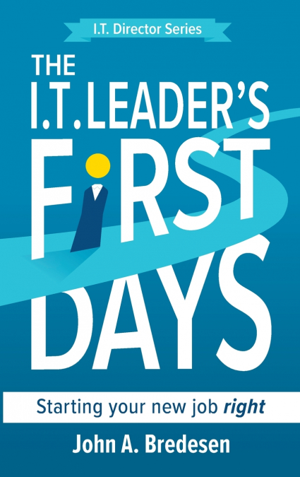 The I.T. Leader’s First Days