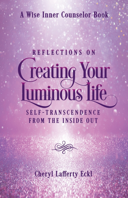 Reflections on Creating Your Luminous Life