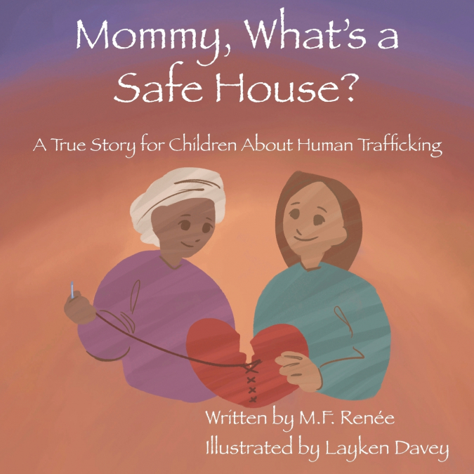 Mommy, What’s a Safe House?