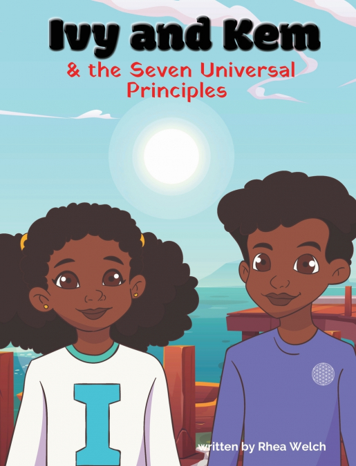 Ivy and Kem and The Seven Universal Principles
