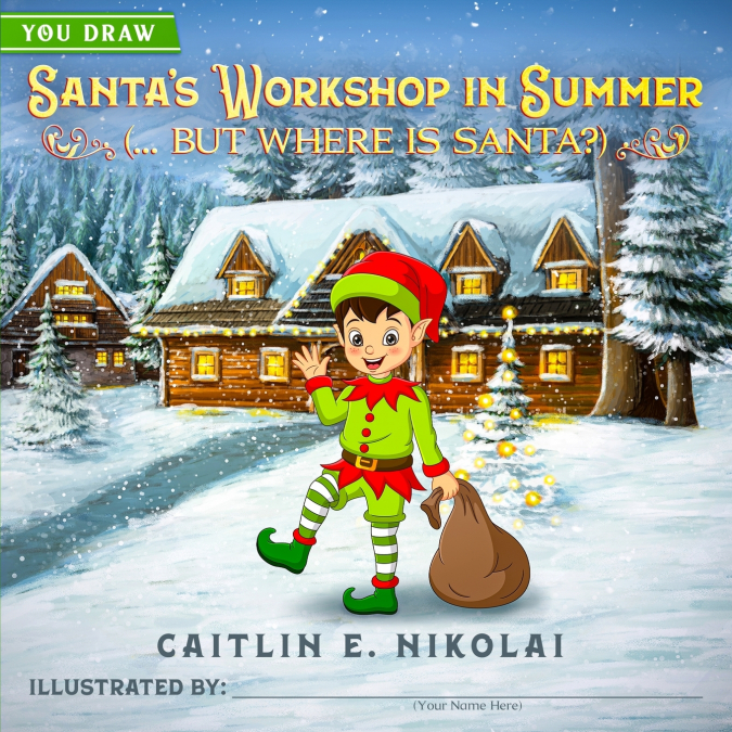 Santa’s Workshop in Summer (... But Where is Santa?)