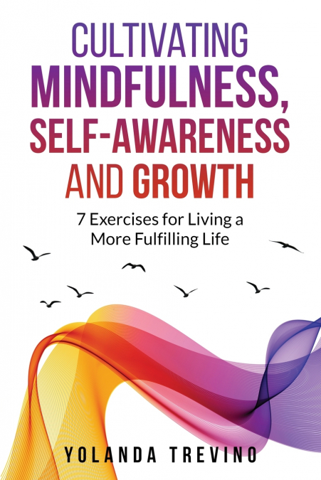Cultivating Mindfulness, Self-Awareness and Growth