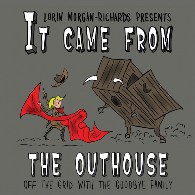 It Came from the Outhouse