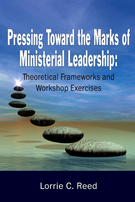 Pressing Toward the Marks of Ministerial Leadership