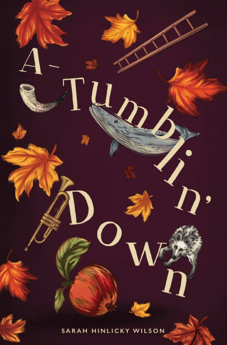 A-Tumblin’ Down