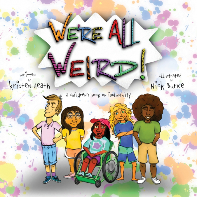 We’re All Weird! A Children’s Book About Inclusivity