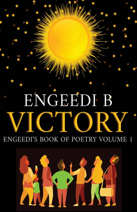 Victory Engeedi’s Book of Poetry and Affirmations Volume 1