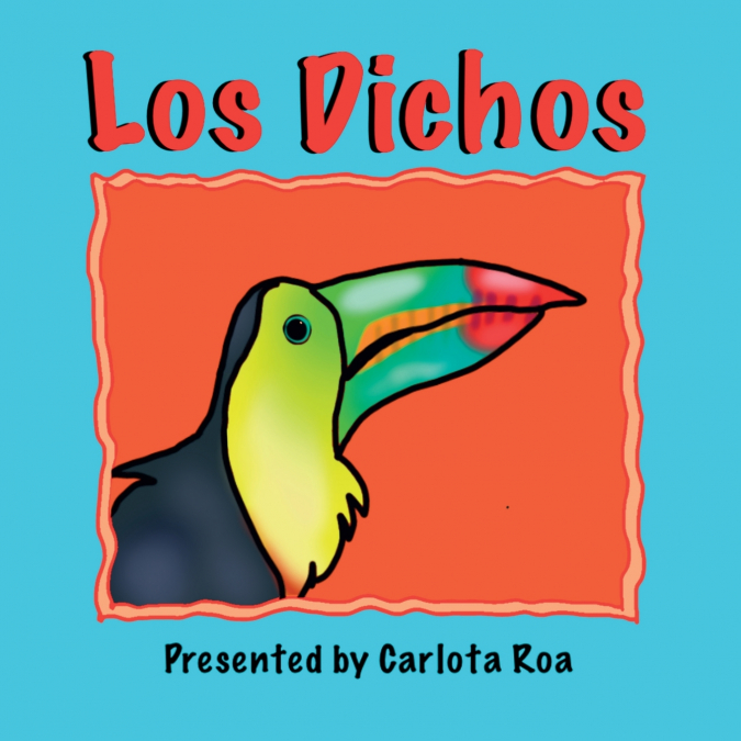 Los Dichos - A Collection of Traditional Mexican Sayings