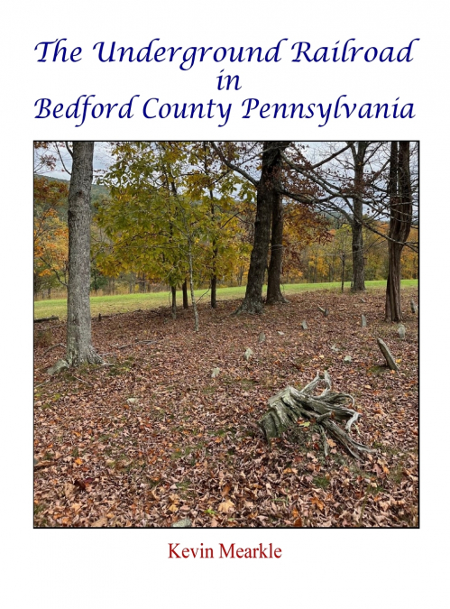 The Underground Railroad in Bedford County Pennsylvania
