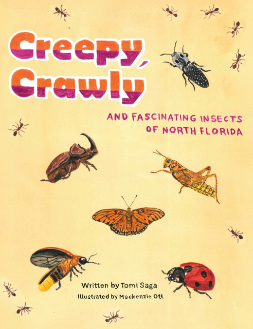 Creepy, Crawly and Fascinating Insects of North Florida