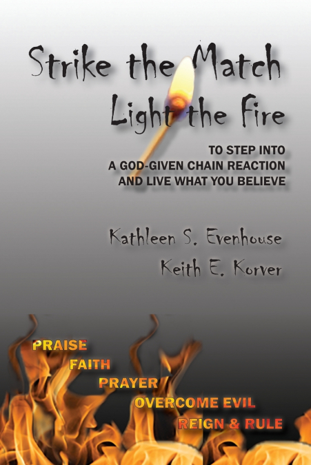 Strike the Match Light the Fire