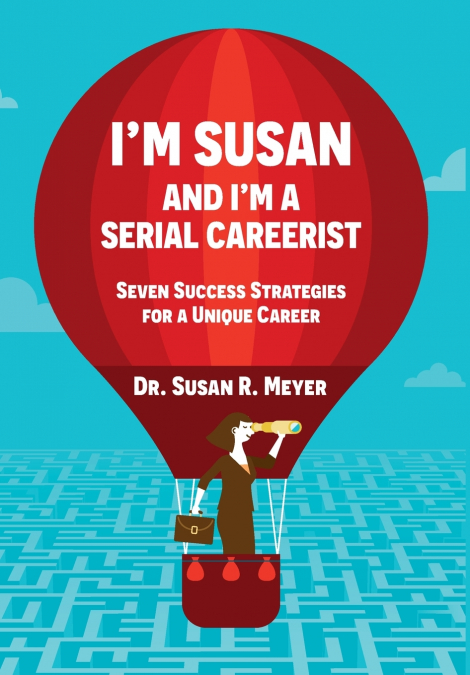 I’m Susan and I’m a Serial Careerist