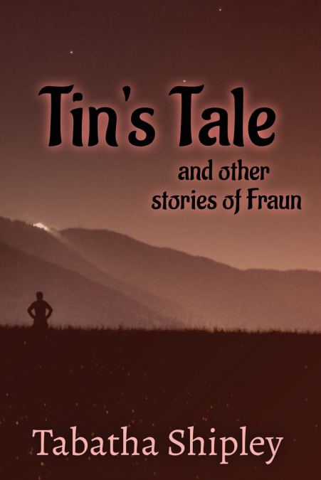 Tin’s Tale and Other Stories of Fraun