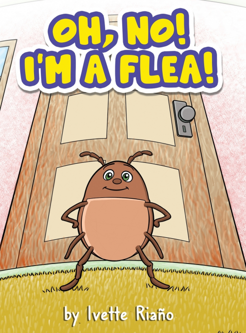 Oh, No! I’m a Flea!