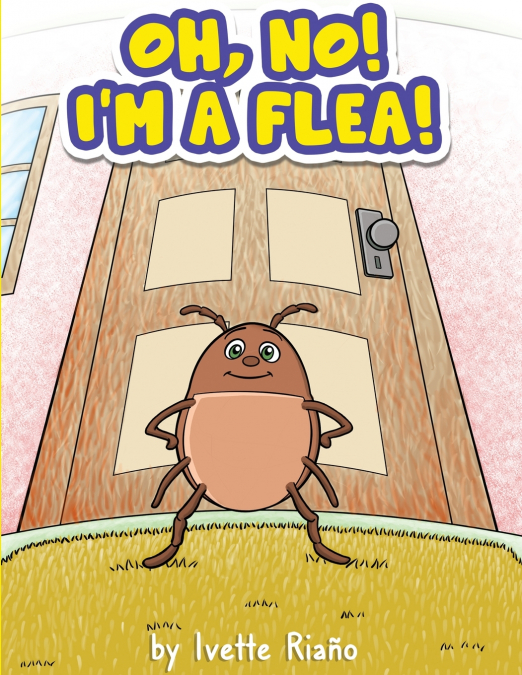 Oh, No! I’m a Flea!
