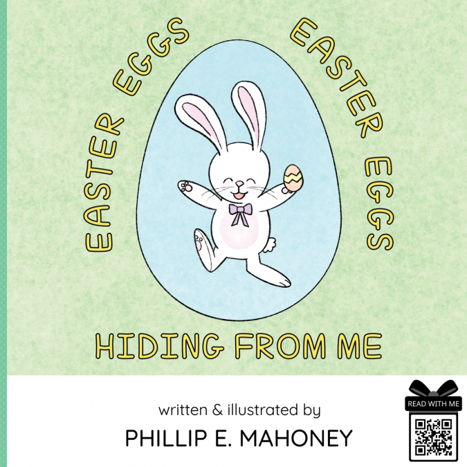 Easter Eggs, Easter Eggs, Hiding From Me