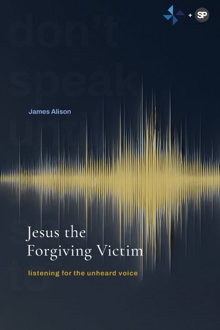 Jesus the Forgiving Victim