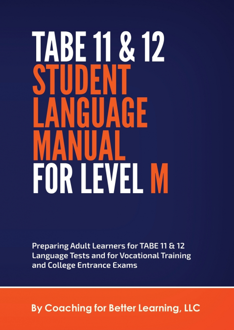 TABE 11 and 12 STUDENT LANGUAGE MANUAL FOR LEVEL M