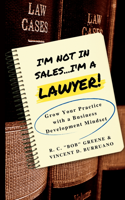I’m Not in Sales...I’m a Lawyer!