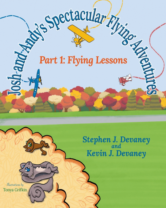 Josh and Andy’s Spectacular Flying Adventures