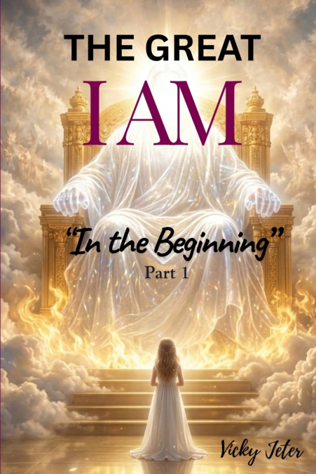 The Great I AM 'In The Beginning' Part 1
