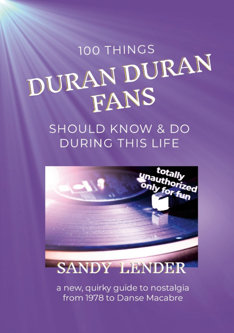 100 Things Duran Duran Fans Should Know & Do During This Life