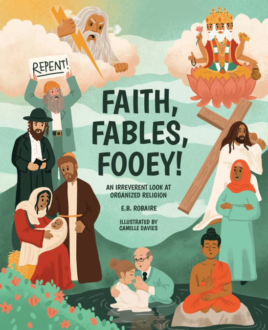 Faith, Fables, Fooey!