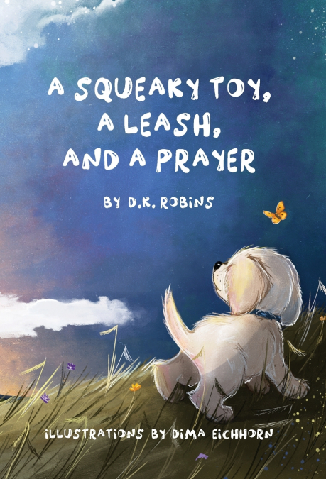 A Squeaky Toy, A Leash, and A Prayer