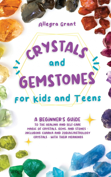 Crystals and Gemstones for Kids and Teens