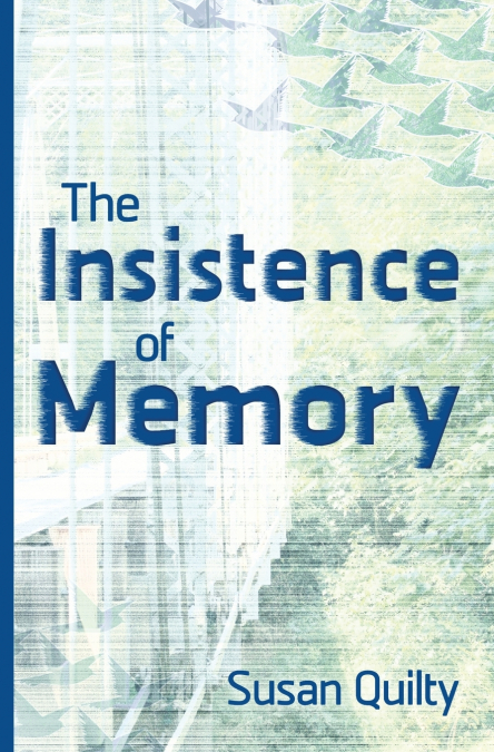 The Insistence of Memory