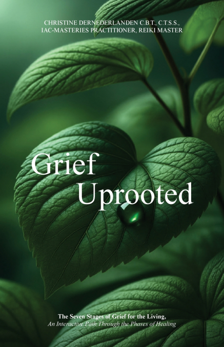 Grief Uprooted