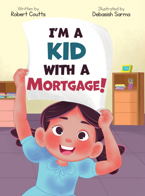I’m a Kid with a Mortgage!