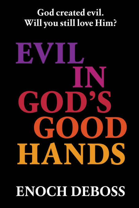 Evil in God’s Good Hands