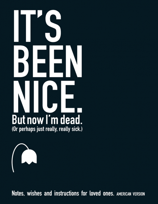 It’s Been Nice. But Now I’m Dead. (AMERICAN VERSION)