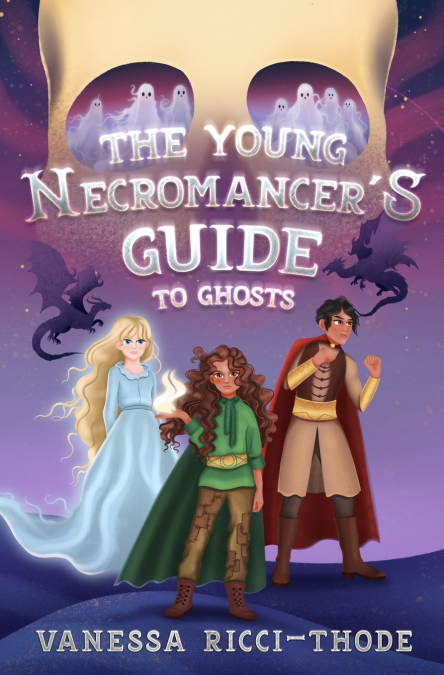 The Young Necromancer’s Guide to Ghosts
