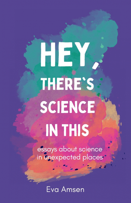 Hey, There’s Science In This