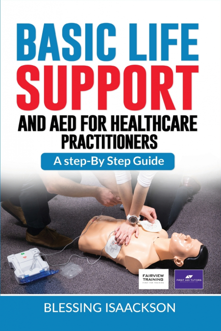 Basic Life Support and AED for HealthCare Practitioners