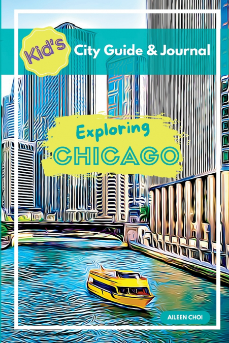 Kid’s City Guide & Journal - Exploring Chicago